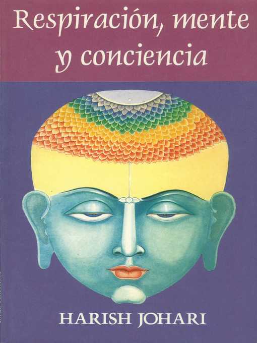 Title details for Respiración, mente, y conciencia by Harish Johari - Available